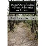 RoadOutofEdenFromAdventisttoAtheist