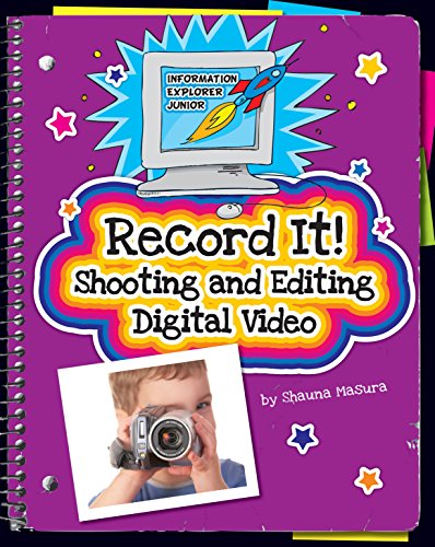 Record It!: Shooting and Editing Digital Video (Explorer Junior Library: Information Explorer Junior)