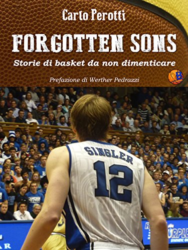 Forgotten Sons - Storie di basket da non dimenticare (Italian Edition)