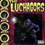 The Luchagors [Explicit]