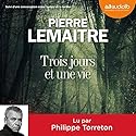 Trois jours et une vie suivi d'une conversation entre l'auteur et le lecteur | Livre audio Auteur(s) : Pierre Lemaitre Narrateur(s) : Philippe Torreton
