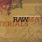Raw Materials by Vijay Iyer and Rudresh Mahanthappa