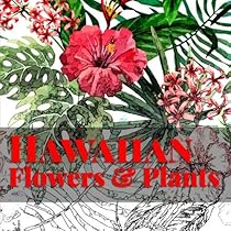 Hawaiian Flowers & Plants: Relaxing Coloring Therapy for Adults (Island Color) (Volume 1)