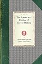 Science and Practice of Cheese-Making (Cooking in America)