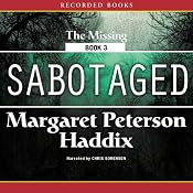 Sabotaged: The Missing, Book 3 | [Margaret Peterson Haddix]