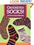Crocheted Socks!: 16 Fun-To-Stitch Patterns