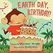 Earth Day, Birthday! by Maureen Wright