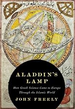 Aladdin's Lamp: How Greek Science Came to Europe Through the Islamic World