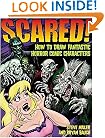 Scared!: How to Draw Fantastic Horror Comic Characters (Fantastic Fantasy Comics)