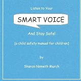 Listen To Your Smart Voice: And Stay Safe!