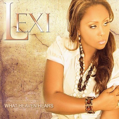 Lexi - What Heaven Hears - Zortam Music