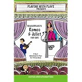 Shakespeare'sRomeo&JulietforKids:3ShortMelodramaticPlaysfor3GroupSizes