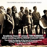 Tim Robbins And The Rogues Gallery Band [Explicit]
