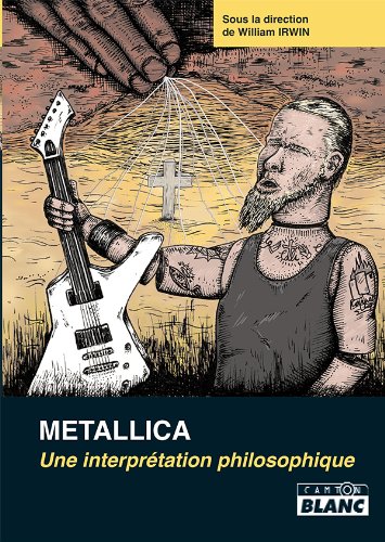 METALLICA Une interprétation philosophique (French Edition)
