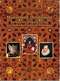Maurenland, Christenland: Ein Ritter, ein K&ouml;nig und ein Poet: drei Jahrhundert spanische Reconquista - Isabel Blanco del Pi&ntilde;al