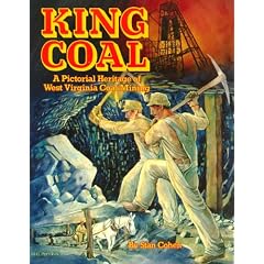 King Coal : A Pictorial Heritage of West Virginia Coal Mining