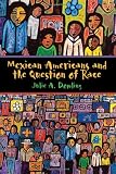 Mexican Americans and the question of race