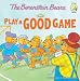The Berenstain Bears Play a Good Game (Berenstain Bears®)