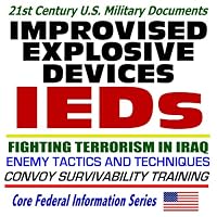 IEDs - Improvised Explosive Devices - Fighting Terrorism in Iraq, Enemy Tactics and Techniques, Convoy Survivability Training Support Package with Graphics (CD-ROM)