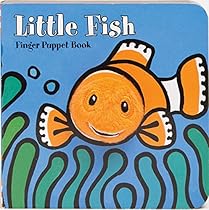 Little Fish: Finger Puppet Book (Little Finger Puppet Board Books) Little Fish: Finger Puppet Book (Little Finger Puppet Board Books)