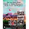 The New Four Winds Guide to Indian Weaponry, Trade Goods, and Replicas (Schiffer Book for Collectors)