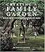 Creating a Family Garden: Magical Outdoor Spaces for All Ages