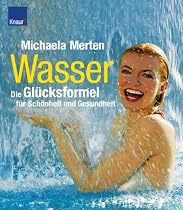 Wasser - die Glücksformel für Schönheit und Gesundheit. Mit Teststreifen für ihr Trinkwasser