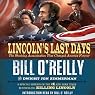 Lincoln's Last Days: The Shocking Assassination that Changed America Forever