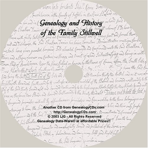 genealogy and history of the family stillwell searchable cd containing complete versions of 4 historic text
