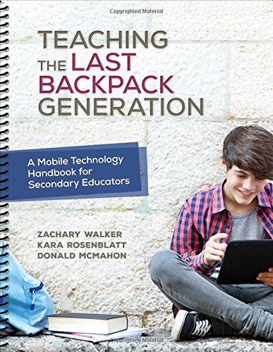 Teaching the Last Backpack Generation: A Mobile Technology Handbook for Secondary Educators