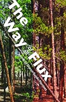 The Way of all Flux (Many Voices Project) The Way of all Flux (Many Voices Project)