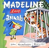 Madeline Loves Animals by John Bemelmans Marciano (2005-09-22)