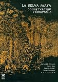 Selva maya. Conservacion y desarrollo (Spanish Edition)