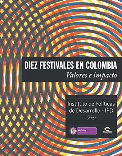 Diez festivales en Colombia: Valores e impacto (Spanish Edition)