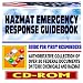 21st Century Hazmat Guides: Hazmat Emergency Response Guidebook for First Responders - Practical, Professional Medical, and Emergency Data on Toxic Chemicals from the Federal Government (CD-ROM)