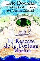 El Rescate de la Tortuga Marina (Spanish Edition) El Rescate de la Tortuga Marina (Spanish Edition)