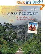 #3: Auszeit zu Zweit: In zwei Jahren von Alaska&hellip;