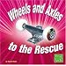 Wheels and Axles to the Rescue (Simple Machines to the Rescue)
