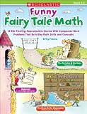 Funny Fairy Tale Math: 15 Rib-Tickling Reproducible Stories With Companion Word Problems That Build Key Math Skills and Concepts
