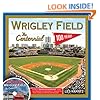 Wrigley Field: The Centennial: 100 Years at the Friendly Confines