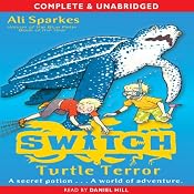S.W.I.T.C.H.: Turtle Terror | Ali Sparkes