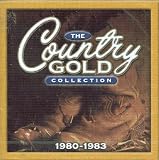 The Country Gold Collection: 1980-1983 (UK Import)