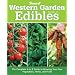 Western Garden Book of Edibles: The Complete A-Z Guide to Growing Your Own Vegetables, Herbs, and Fruits