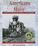 Americans on the Move: A History of Waterways, Railways, and HIghways
