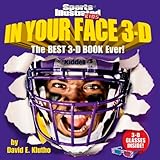Sports Illustrated Kids in Your Face 3-D: The Best 3-D Book Ever! Sports Illustrated Kids in Your Face 3-D: The Best 3-D Book Ever!