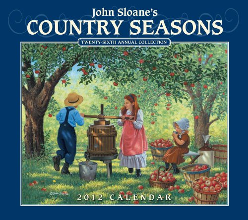 John Sloane's Country Seasons: 2012 Wall Calendar
