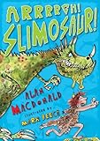 Arrrrgh! Slimosaur!