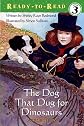 The Dog That Dug for Dinosaurs: A True Story