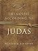 The Gospel According to Judas: By Benjamin Iscariot