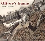 Oliver's Game (Tavares baseball books)